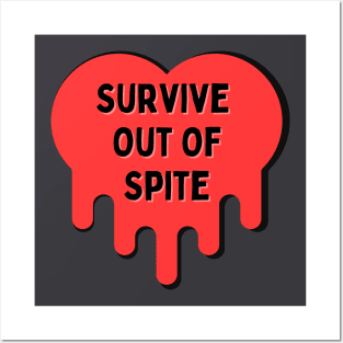 Survive out of Spite Posters and Art